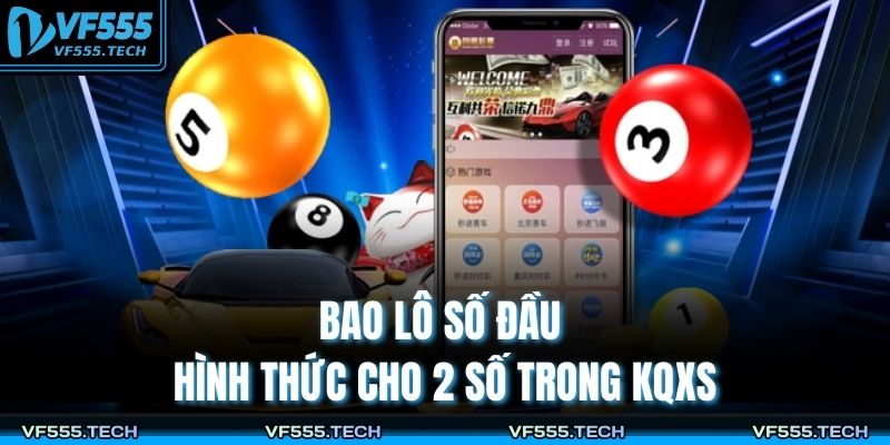 Bao lô số đầu hình thức cho 2 số trong KQXS
