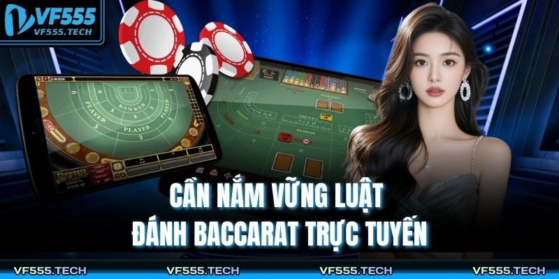 Baccarat VF555 – Tinh Hoa Game Bài Đỉnh Cao Tại VF555 3 Cần nắm vững luật đánh Baccarat trực tuyến