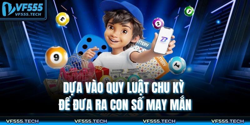 Dựa vào quy luật chu kỳ để đưa ra con số may mắn