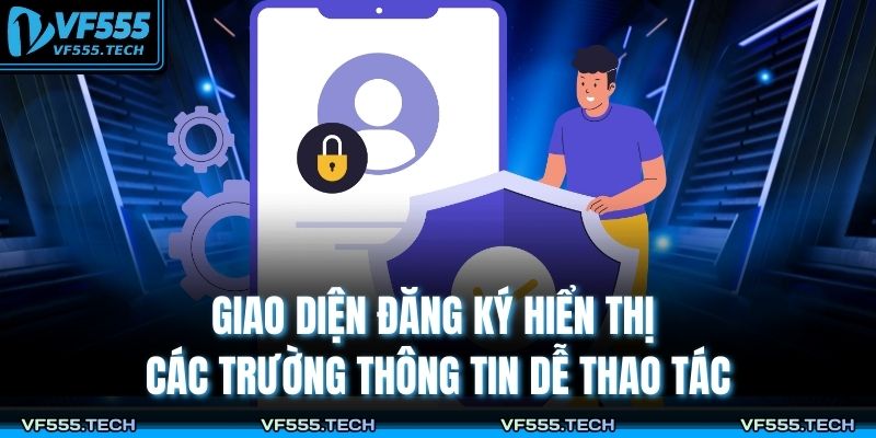 Bí Quyết Đăng Ký VF555 Đúng Chuẩn, Nhận Ưu Đãi Lớn 2 Giao diện đăng ký hiển thị các trường thông tin dễ thao tác