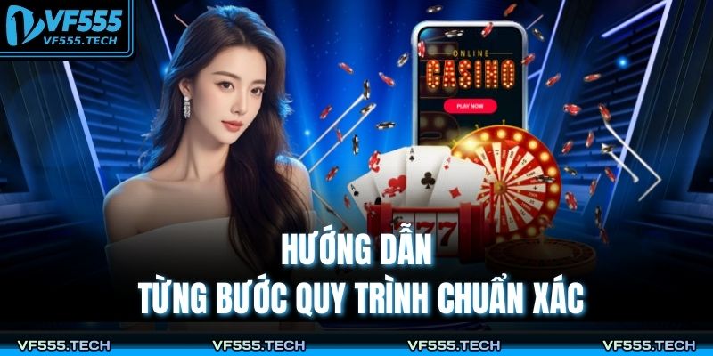 Tải App VF555 – Trải Nghiệm Tốc Độ Và An Toàn Tuyệt Đối 3 Hướng dẫn từng bước quy trình chuẩn xác