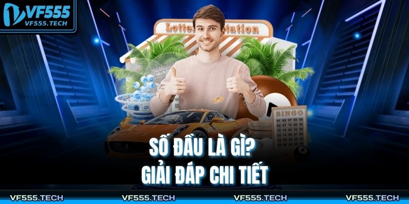 Số đầu là gì? Giải đáp chi tiết