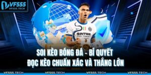 Soi Kèo Bóng Đá – Bí Quyết Đọc Kèo Chuẩn Xác Và Thắng Lớn 16 Soi kèo bóng đá